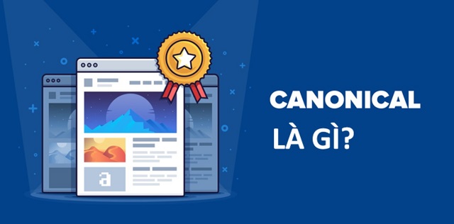 Thẻ canonical là gì? Tổng hợp các kiến thức về thẻ canonical. 1 Thẻ canonical là gì