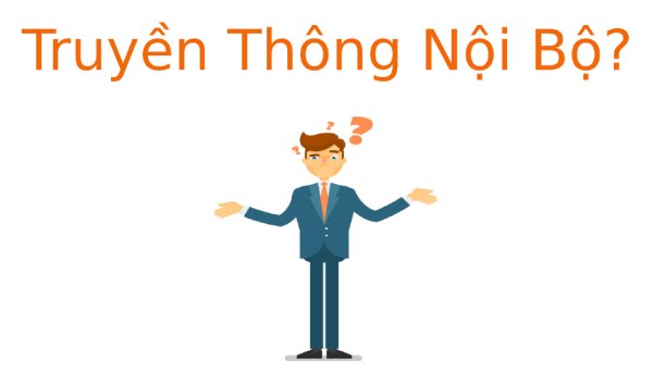 Truyền thông nội bộ là gì ? Tổng quan về truyền thông nội bộ trong doanh nghiệp 1 truyền thông nội bộ
